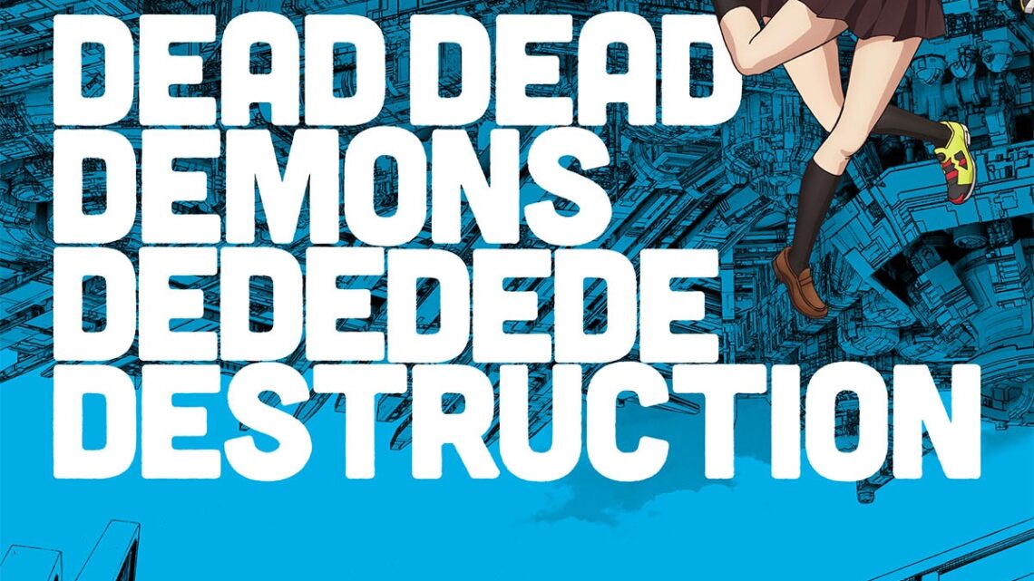 Sorties – Dead Dead Demons DeDeDeDe Destruction débarque sur Crunchyroll