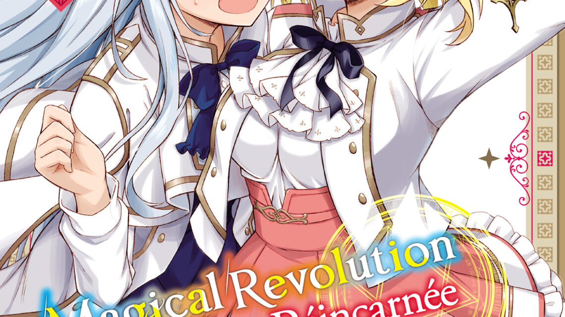 Avis manga – Magical Revolution tome 1