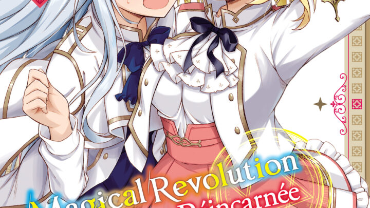 Avis manga – Magical Revolution tome 1