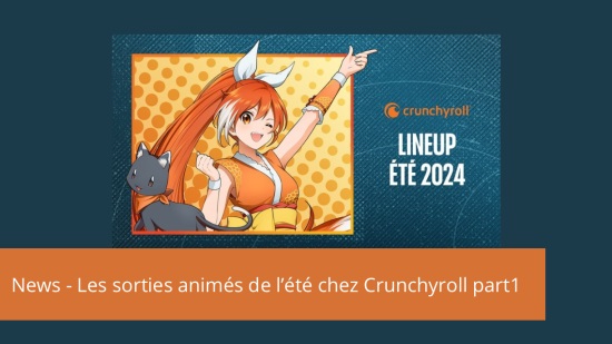 News – Crunchyroll dévoile ses simulcasts de l’été 2024