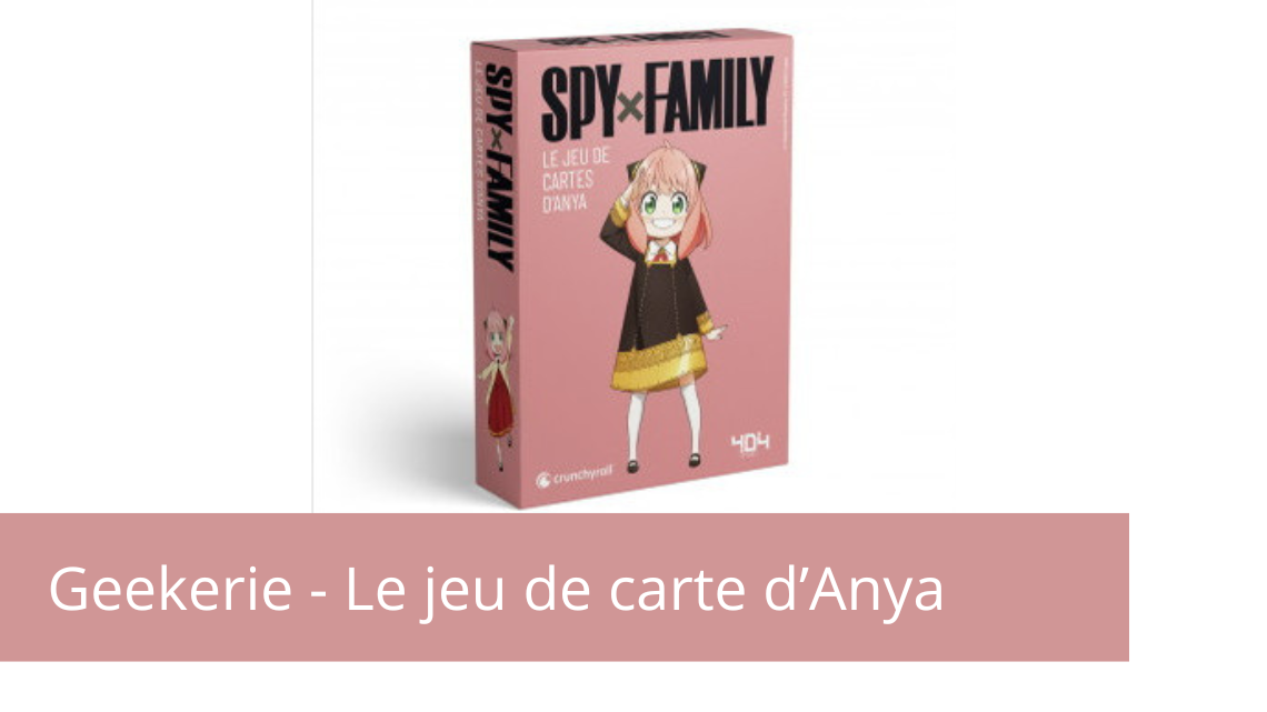 Geekerie – Jeu de cartes Anya