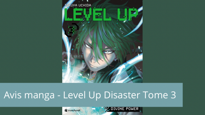 Avis manga – Level up Disaster tome 3