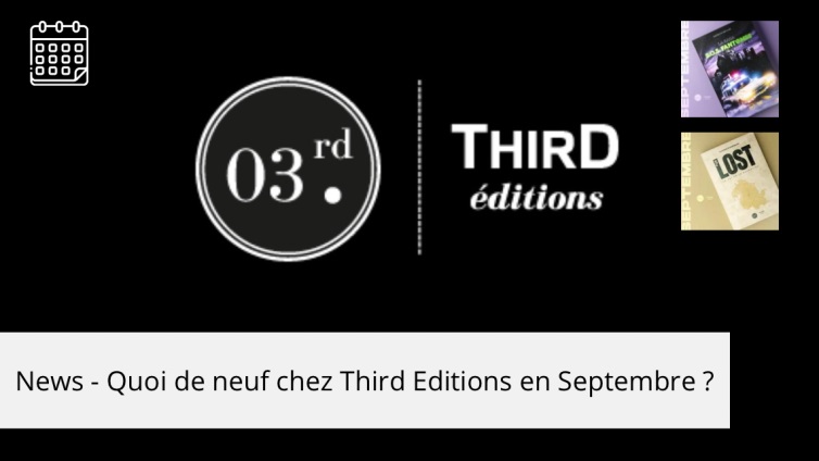 News – Deux nouveautés et de belles annonces chez Third Editions