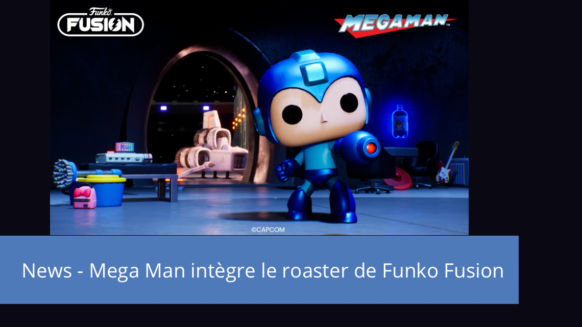 News – Mega Man intègre le roaster de Funko Fusion