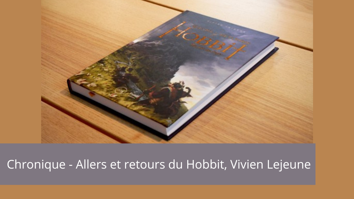 Chroniques – Allers et retours du Hobbit, des mots aux images