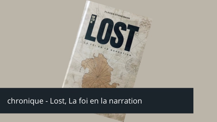 Chronique – Sur l’île de LOST. La foi en la narration