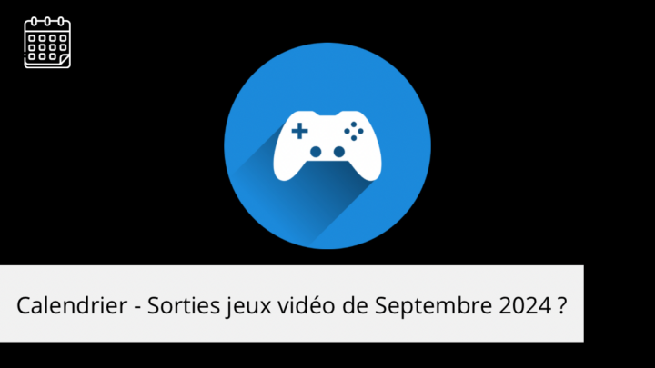 Calendrier – Les sorties gaming de septembre