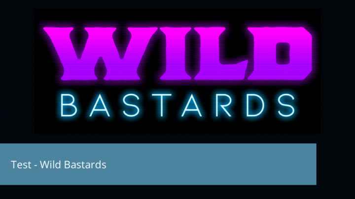 Test – Wild Bastards, la surprise de cette fin d’année