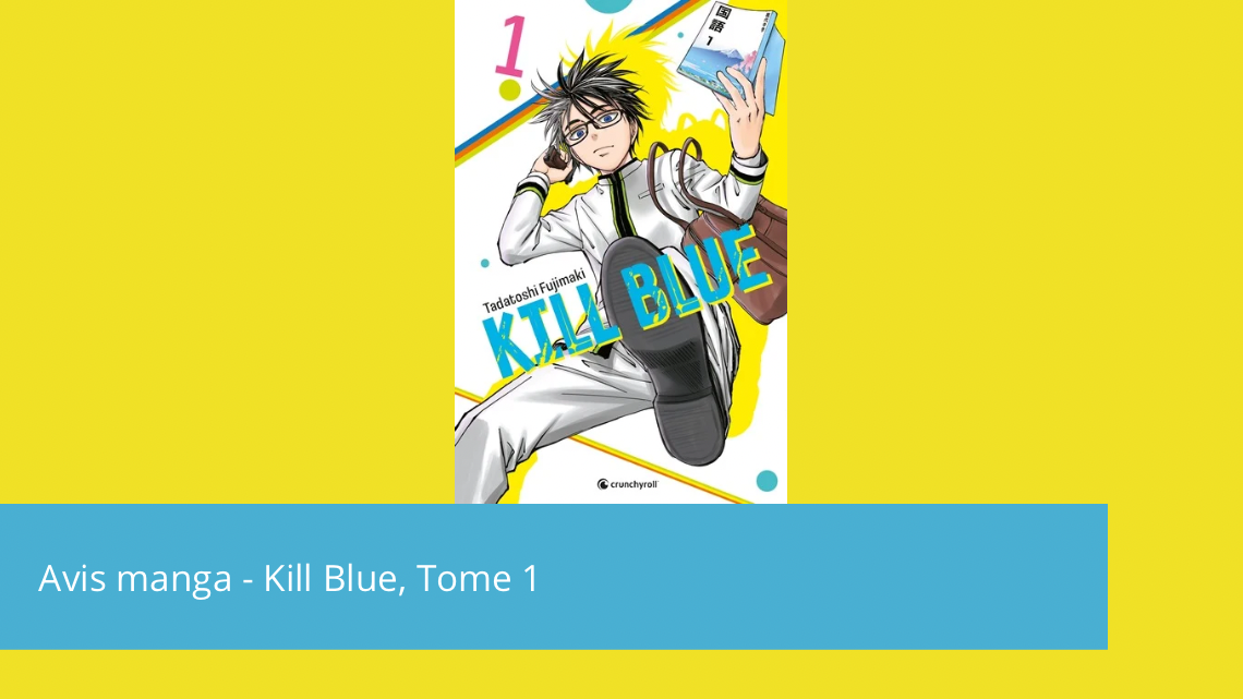 Avis manga – Kill Blue tome 1