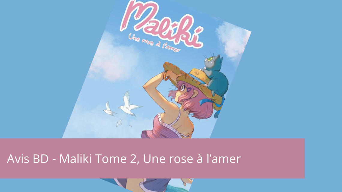 Avis bd – Maliki une rose à l’amer