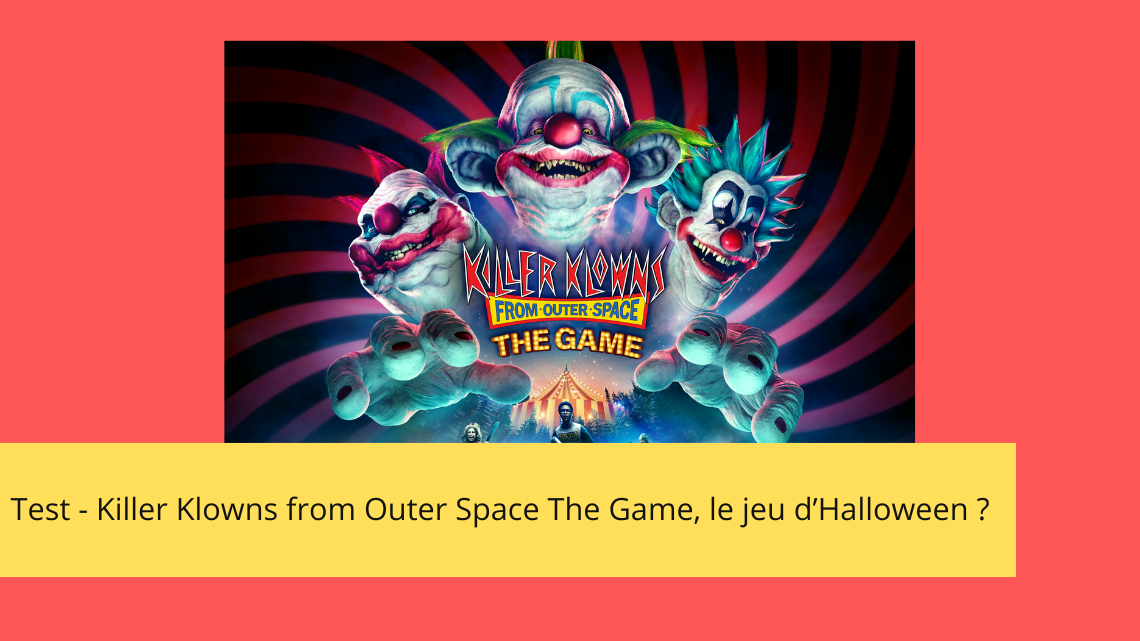 Test – Killer Klowns from Outer Space The Game, le jeu d’Halloween 2024 ?