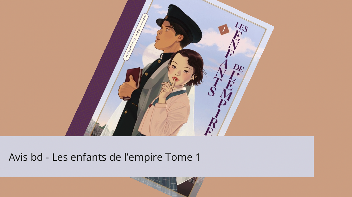 Avis bd – Les enfants de l’empire Tome 1