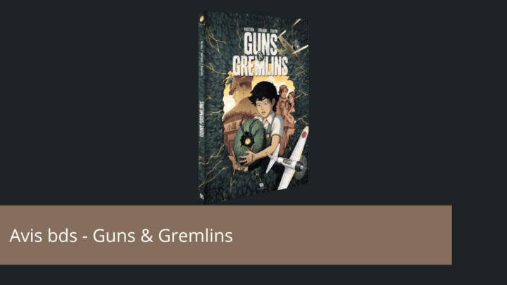 Avis bd – Guns & Gremlins, guerre et bestioles cinglées