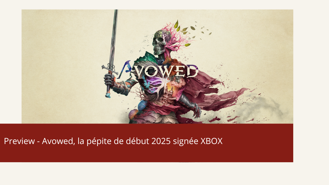 Preview – Avowed, la pépite signée XBOX de 2025