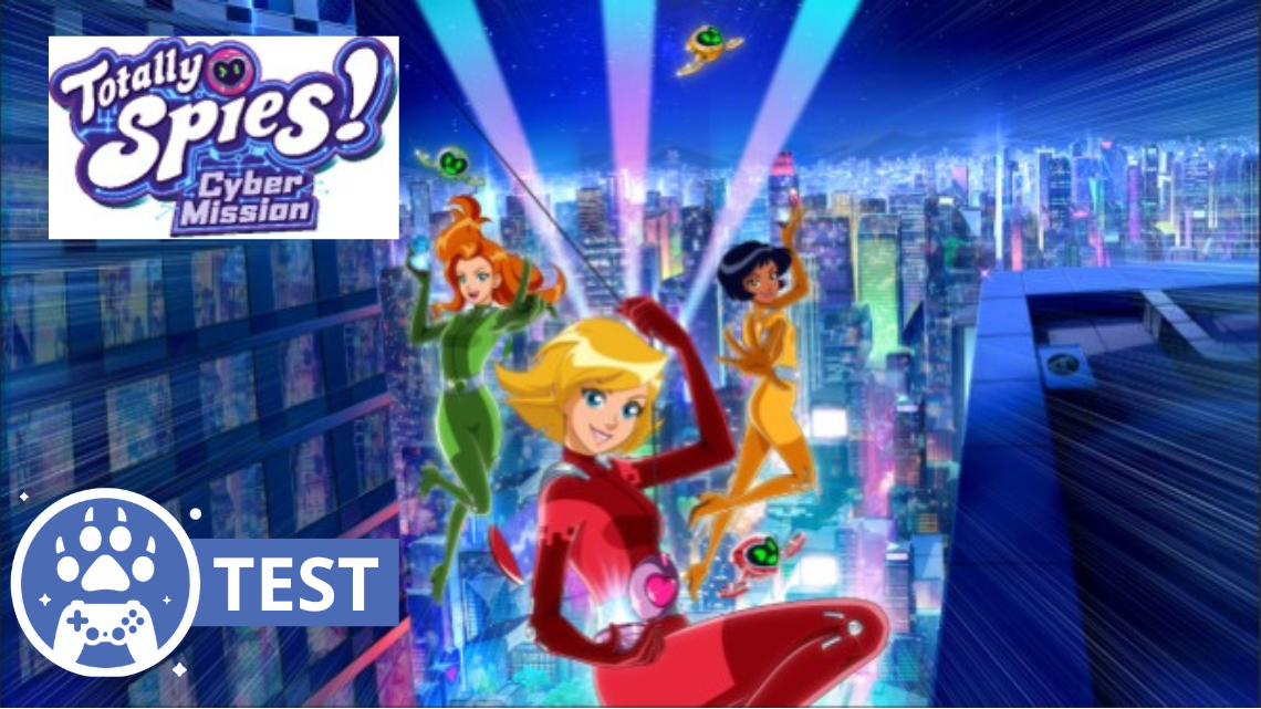 Test – Totally Spies ! Cyber Mission, l’art de l’infiltration