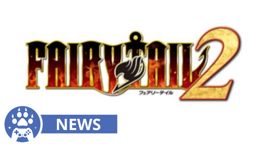 News – Fairy Tail 2 est désormais disponible