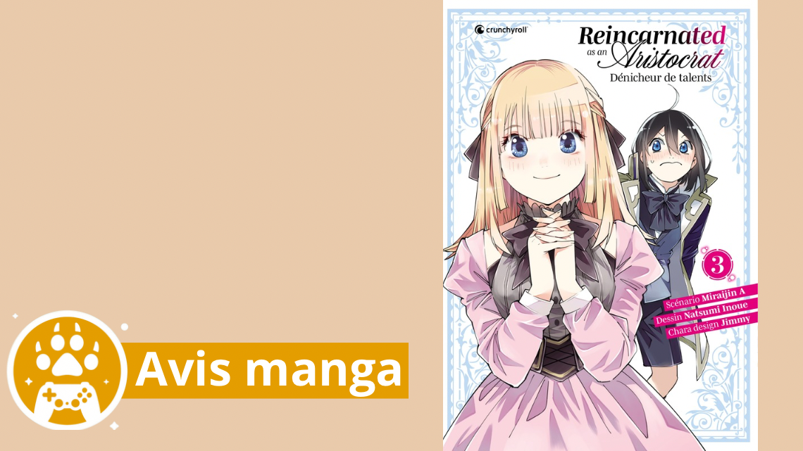 Avis manga – Reincarnated as an aristocrat tome 3