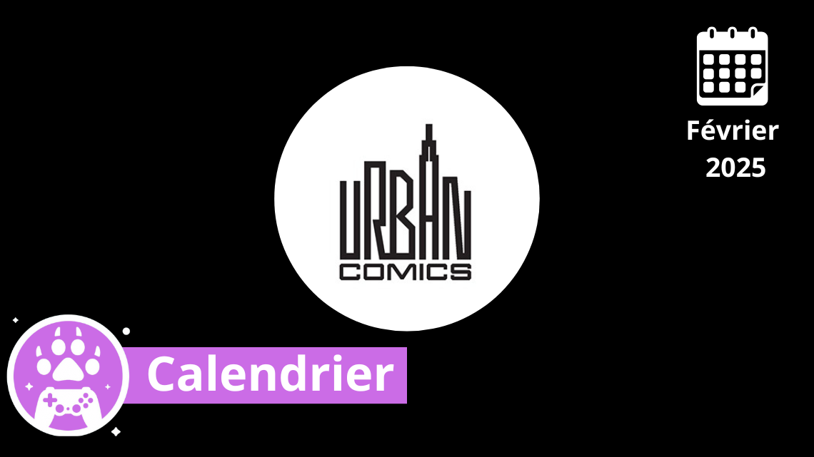 Calendrier – Les sorties Urban Comics de Février 2025