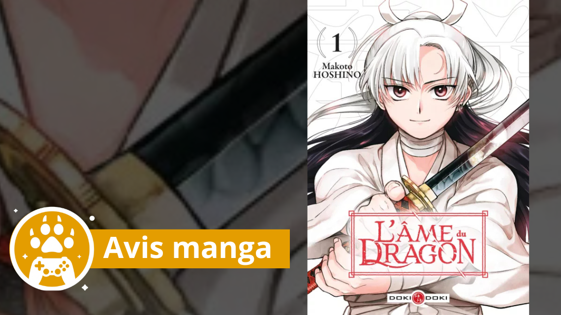 Avis manga - L’âme du dragon, échapper au destin - OG : L’oursgamer Pop